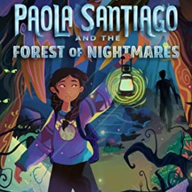 Paolo Santiago and the Forest of Nightmares by Tehlor Kay Mejia